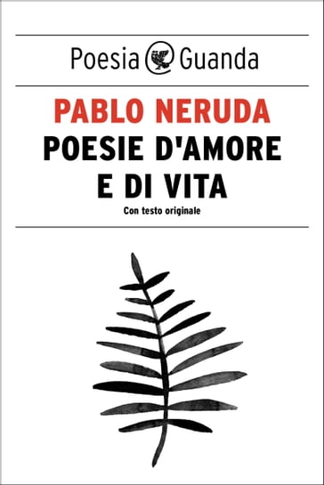 Poesie d'amore e di vita - Pablo Neruda