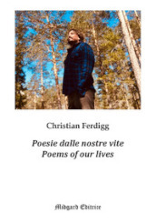 Poesie dalle nostre vite-Poems of our lives. Ediz. bilingue