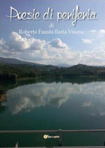 Poesie di periferia - Roberta Fausta Visone