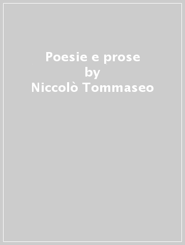 Poesie e prose - Niccolò Tommaseo