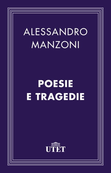 Poesie e tragedie - Manzoni Alessandro
