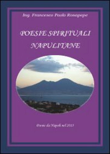 Poesie spirituali napulitane - Francesco P. Rosapepe