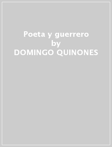 Poeta y guerrero - DOMINGO QUINONES