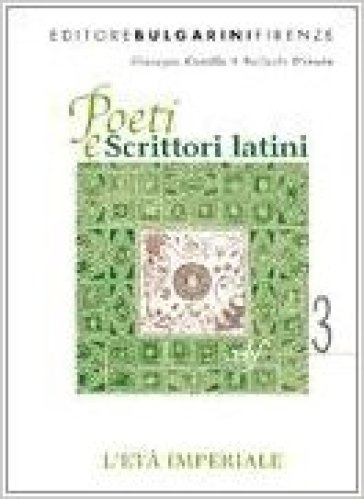 Poeti e scrittori latini. Con materiali per il docente. Per le Scuole superiori. 3.L'età imperiale - Giuseppe Casillo - Raffaele Urraro
