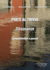 Poeti al trivio. Dissonanze. Nuova ediz.