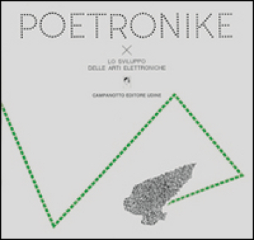 Poetronike 0.3. Lo sviluppo delle arti elettroniche