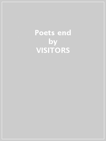 Poets end - VISITORS