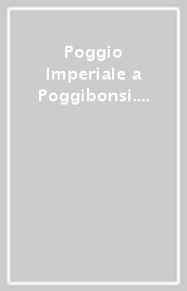 Poggio Imperiale a Poggibonsi. Dal villaggio di capanne al castello di pietra. 1: Diagnostica archeologica e campagne di scavo 1991-1994