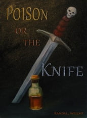 Poison or The Knife