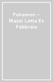 Pokemon - Mazzi Lotta Ex Febbraio