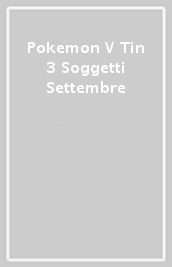 Pokemon V Tin 3 Soggetti Settembre