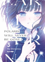 Polaris will never be gone. Vol. 3