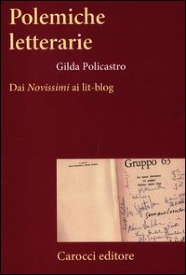 Polemiche letterarie. Dai «Novissimi» ai Lit-blog - Gilda Policastro