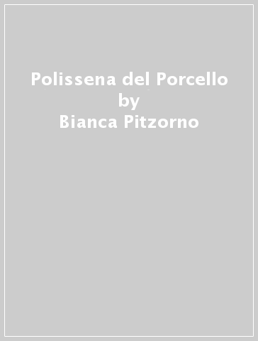 Polissena del Porcello - Bianca Pitzorno