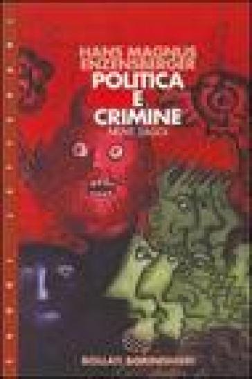 Politica e crimine. Nove saggi - Hans Magnus Enzensberger