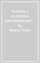 Politica e economia internazionale. Introduzione alle teorie di international political economy