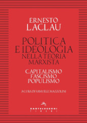 Politica e ideologia nella teoria Marxista. Capitalismo, fascismo, populismo