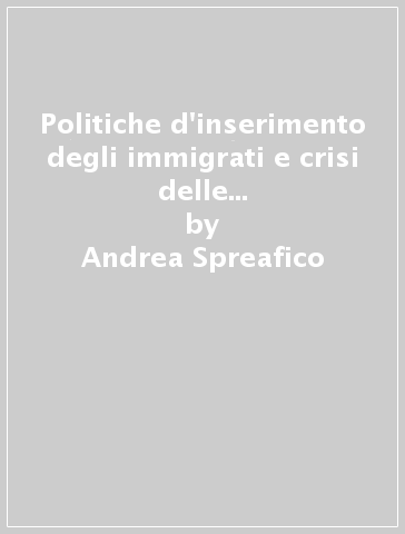 Politiche d'inserimento degli immigrati e crisi delle banlieues. Una prospettiva comparata - Andrea Spreafico