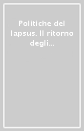 Politiche del lapsus. Il ritorno degli uomini talpa