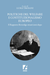 Politiche del welfare e costituzionalismo europeo. Il rapporto Beveridge ottant anni dopo