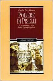 Polvere di piselli. La vita quotidiana a Napoli durante l occupazione alleata (1943-44)