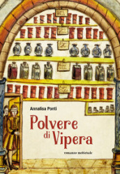 Polvere di vipera. Romanzo medievale. Ediz. illustrata