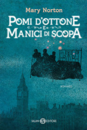 Pomi d ottone e manici di scopa. Ediz. integrale