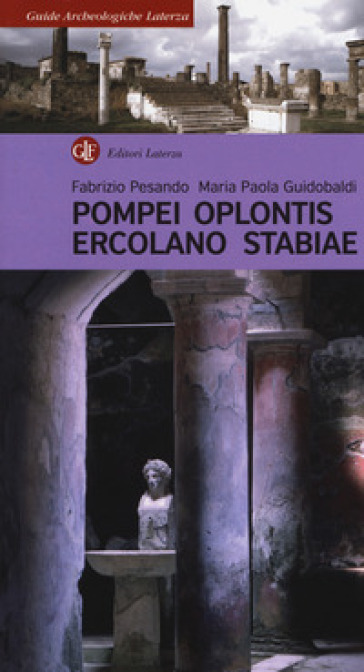 Pompei, Oplontis, Ercolano, Stabiae - Fabrizio Pesando - Maria Paola Guidobaldi