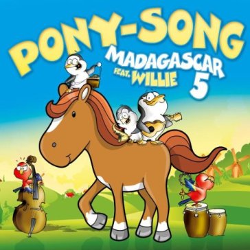 Pony song - MADAGASCAR 5