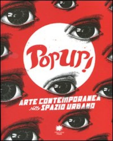 Pop up. Arte contemporanea in uno spazio urbano