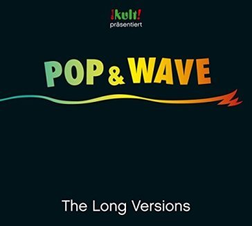 Pop & wave long versions - AA.VV. Artisti Vari