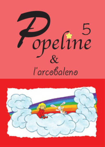 Popeline e l'arcobaleno - Consuelo Bertolin