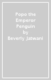 Popo the Emperor Penguin