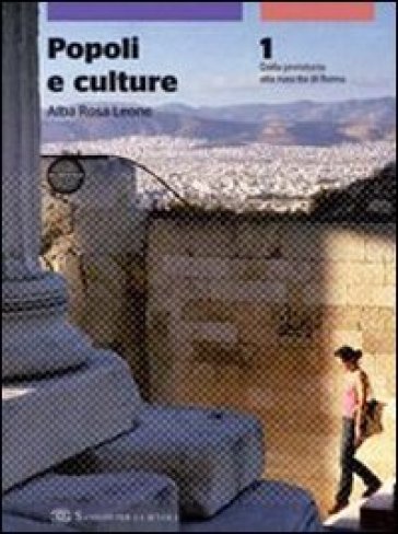 Popoli e culture. Con atlante. Per le Scuole superiori. Con espansione online. 1. - Alba R. Leone