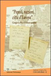 «Popoli, nazioni, città d Europa». Giorgio La Pira e il futuro europeo