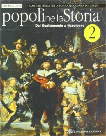 Popoli nella storia. Per la Scuola media. 2.Dal Quattrocento a Napoleone - Alba R. Leone