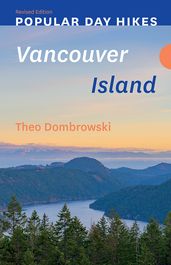 Popular Day Hikes: Vancouver Island  Revised Edition