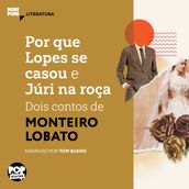 Por que Lopes se casou e Júri na roça