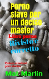 Porno slave per un deciso master