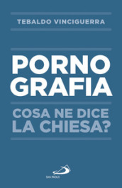 Pornografia. Cosa ne dice la Chiesa?