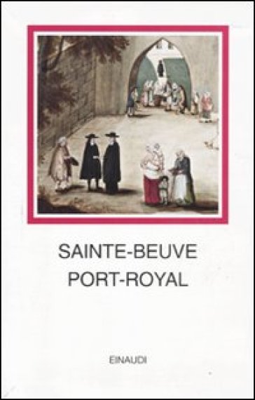 Port-Royal - Charles A. Sainte-Beuve