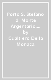 Porto S. Stefano di Monte Argentario. Storia e origini delle famiglie. 2: Il Settecento