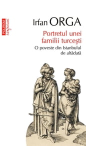 Portretul unei familii turceti: o poveste din Istanbulul de altadata