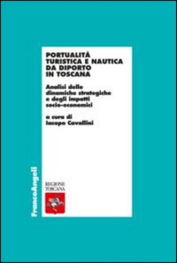 Portualità turistica e nautica da diporto in Toscana. Analisi delle dinamiche strategiche e degli impatti socio-economici