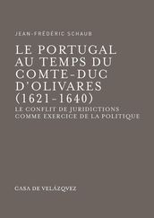 Le Portugal au temps du comte-duc d Olivares (1621-1640)