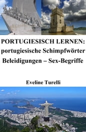 Portugiesisch lernen: portugiesische Schimpfwörter Beleidigungen Sex-Begriffe