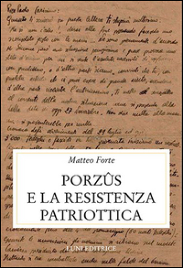 Porzus e la resistenza patriottica - Matteo Forte