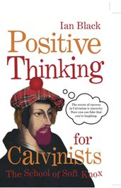 Positive Thinking for Calvinists