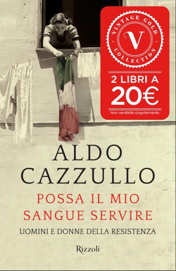 Possa il mio sangue servire. Uomini e donne della Resistenza. bundle online - Aldo Cazzullo