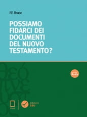 Possiamo fidarci dei documenti del Nuovo Testamento?